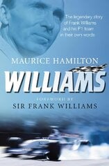 Williams: The legendary story of Frank Williams and his F1 team in their own words цена и информация | Книги о питании и здоровом образе жизни | 220.lv