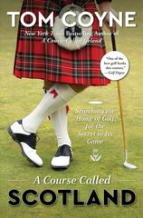 Course Called Scotland: Searching the Home of Golf for the Secret to Its Game cena un informācija | Grāmatas par veselīgu dzīvesveidu un uzturu | 220.lv