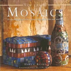 New Crafts: Mosaics: 25 Exciting Projects to Create, Using Glass, Tiles and Marble цена и информация | Книги о питании и здоровом образе жизни | 220.lv