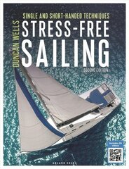 Stress-Free Sailing: Single and Short-handed Techniques 2nd edition цена и информация | Книги о питании и здоровом образе жизни | 220.lv