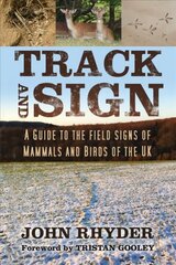 Track and Sign: A Guide to the Field Signs of Mammals and Birds of the UK cena un informācija | Grāmatas par veselīgu dzīvesveidu un uzturu | 220.lv