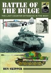 Battle of the Bulge: A Guide to Modelling the Battle цена и информация | Исторические книги | 220.lv