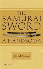 Samurai Sword: A Handbook цена и информация | Книги о питании и здоровом образе жизни | 220.lv