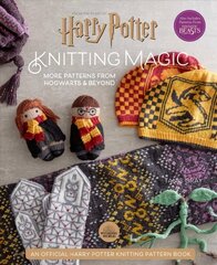 Harry Potter: Knitting Magic: More Patterns From Hogwarts and Beyond: An Official Harry Potter Knitting Book (Harry Potter Craft Books, Knitting Books) cena un informācija | Grāmatas par veselīgu dzīvesveidu un uzturu | 220.lv