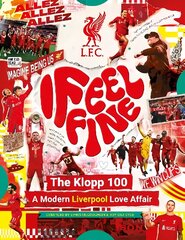 Liverpool FC: I Feel Fine, The Klopp 100: A Modern Liverpool Love Affair cena un informācija | Grāmatas par veselīgu dzīvesveidu un uzturu | 220.lv