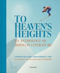 To Heaven's Heights: An Anthology of Skiing in Literature цена и информация | Книги о питании и здоровом образе жизни | 220.lv