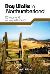 Day Walks in Northumberland: 20 coastal & countryside routes цена и информация | Книги о питании и здоровом образе жизни | 220.lv