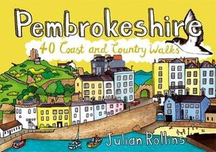 Pembrokeshire: 40 Coast and Country Walks cena un informācija | Grāmatas par veselīgu dzīvesveidu un uzturu | 220.lv