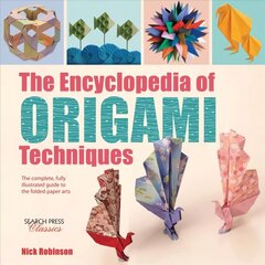 Encyclopedia of Origami Techniques: The Complete, Fully Illustrated Guide to the Folded Paper Arts цена и информация | Книги о питании и здоровом образе жизни | 220.lv