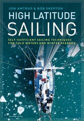 High Latitude Sailing: Self-sufficient sailing techniques for cold waters and winter seasons cena un informācija | Grāmatas par veselīgu dzīvesveidu un uzturu | 220.lv