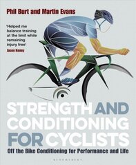 Strength and Conditioning for Cyclists: Off the Bike Conditioning for Performance and Life цена и информация | Книги о питании и здоровом образе жизни | 220.lv