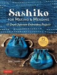 Sashiko for Making & Mending: 15 Simple Japanese Embroidery Projects цена и информация | Книги о питании и здоровом образе жизни | 220.lv