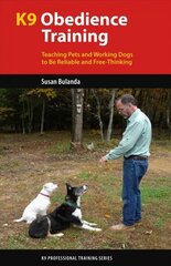 K9 Obedience Training: Reliable Obedience for The Thinking Dog цена и информация | Книги о питании и здоровом образе жизни | 220.lv