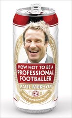 How Not to Be a Professional Footballer edition cena un informācija | Grāmatas par veselīgu dzīvesveidu un uzturu | 220.lv