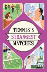 Tennis's Strangest Matches: Extraordinary but True Stories from Over Five Centuries of Tennis cena un informācija | Grāmatas par veselīgu dzīvesveidu un uzturu | 220.lv