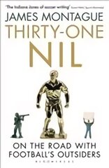 Thirty-One Nil: On the Road With Football's Outsiders цена и информация | Книги о питании и здоровом образе жизни | 220.lv