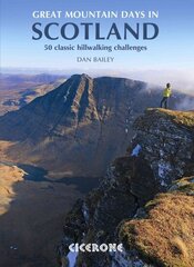 Great Mountain Days in Scotland: 50 classic hillwalking challenges цена и информация | Книги о питании и здоровом образе жизни | 220.lv