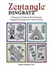 Zentangle Dingbats: Patterns & Projects for Dynamic Tangled Ornaments & Decorations цена и информация | Книги о питании и здоровом образе жизни | 220.lv