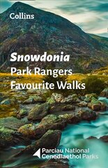 Snowdonia Park Rangers Favourite Walks: 20 of the Best Routes Chosen and Written by National Park Rangers цена и информация | Книги о питании и здоровом образе жизни | 220.lv