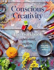 Conscious Creativity: The Workbook: experiment, explore, create cena un informācija | Grāmatas par veselīgu dzīvesveidu un uzturu | 220.lv