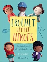 Crochet Little Heroes: 20 Amigurumi Dolls to Make and Inspire cena un informācija | Grāmatas par veselīgu dzīvesveidu un uzturu | 220.lv