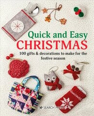 Quick and Easy Christmas: 100 Gifts & Decorations to Make for the Festive Season cena un informācija | Grāmatas par veselīgu dzīvesveidu un uzturu | 220.lv