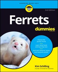 Ferrets For Dummies, 3rd Edition 3rd Edition цена и информация | Книги о питании и здоровом образе жизни | 220.lv