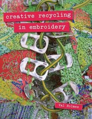 Creative Recycling in Embroidery цена и информация | Книги о питании и здоровом образе жизни | 220.lv