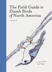 Field Guide to Dumb Birds of America cena un informācija | Grāmatas par veselīgu dzīvesveidu un uzturu | 220.lv