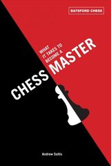 What It Takes to Become a Chess Master: chess strategies that get results цена и информация | Книги о питании и здоровом образе жизни | 220.lv
