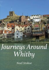 Journeys Around Whitby UK ed. cena un informācija | Grāmatas par veselīgu dzīvesveidu un uzturu | 220.lv