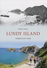 Lundy Island Through Time UK ed. cena un informācija | Grāmatas par veselīgu dzīvesveidu un uzturu | 220.lv