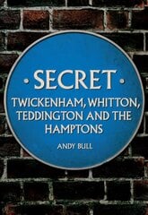 Secret Twickenham, Whitton, Teddington and the Hamptons цена и информация | Книги о питании и здоровом образе жизни | 220.lv