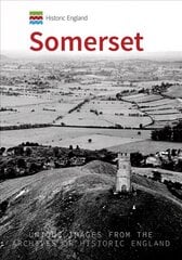 Historic England: Somerset: Unique Images from the Archives of Historic England cena un informācija | Grāmatas par veselīgu dzīvesveidu un uzturu | 220.lv