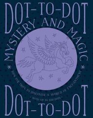 Dot-to-dot Mystery and Magic: Join the Dots to Discover a World of Enchantment cena un informācija | Grāmatas par veselīgu dzīvesveidu un uzturu | 220.lv