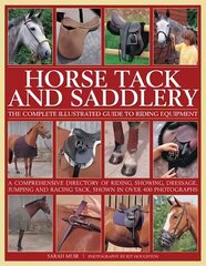 Horse Tack and Saddlery: A Comprehensive Directory of Riding, Showing, Dressage, Jumping and Racing Tack, Shown in Over 400 Photographs. цена и информация | Книги о питании и здоровом образе жизни | 220.lv