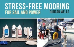 Stress-Free Mooring: For Sail and Power цена и информация | Книги о питании и здоровом образе жизни | 220.lv