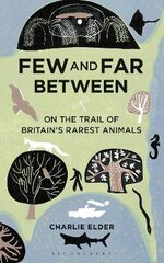 Few And Far Between: On The Trail of Britain's Rarest Animals cena un informācija | Grāmatas par veselīgu dzīvesveidu un uzturu | 220.lv