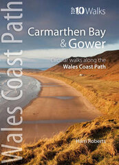 Carmarthen Bay & Gower: Circular Walks Along the Wales Coast Path UK ed. цена и информация | Книги о питании и здоровом образе жизни | 220.lv