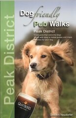 Dog Friendly Pub Walks - Peak District: Great pubs that welcome dogs cena un informācija | Grāmatas par veselīgu dzīvesveidu un uzturu | 220.lv