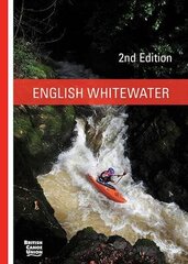 English Whitewater: British Canoe Union 2nd Revised edition cena un informācija | Grāmatas par veselīgu dzīvesveidu un uzturu | 220.lv