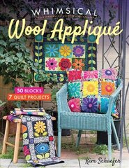 Whimsical Wool Applique: 50 Blocks, 7 Quilt Projects cena un informācija | Grāmatas par veselīgu dzīvesveidu un uzturu | 220.lv