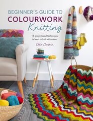 Beginner's Guide to Colourwork Knitting цена и информация | Книги о питании и здоровом образе жизни | 220.lv