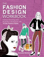 Fashion Design Workbook: Fashion Drawing and Illustration Workbook with 14 Fab Fashion Styles cena un informācija | Grāmatas par veselīgu dzīvesveidu un uzturu | 220.lv