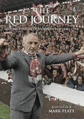 Red Journey: An Oral History of Liverpool Football Club цена и информация | Книги о питании и здоровом образе жизни | 220.lv