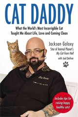 Cat Daddy: What the World's Most Incorrigible Cat Taught Me About Life, Love, and Coming Clean cena un informācija | Grāmatas par veselīgu dzīvesveidu un uzturu | 220.lv