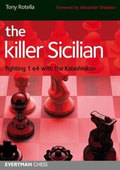 Killer Sicilian: Fighting 1 e4 with the Kalashnikov cena un informācija | Grāmatas par veselīgu dzīvesveidu un uzturu | 220.lv