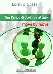 Panov-Botvinnik Attack: Move by Move cena un informācija | Grāmatas par veselīgu dzīvesveidu un uzturu | 220.lv