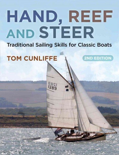 Hand, Reef and Steer 2nd edition: Traditional Sailing Skills for Classic Boats 2nd edition cena un informācija | Grāmatas par veselīgu dzīvesveidu un uzturu | 220.lv