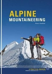 Alpine Mountaineering: Essential Knowledge for Budding Alpinists cena un informācija | Grāmatas par veselīgu dzīvesveidu un uzturu | 220.lv